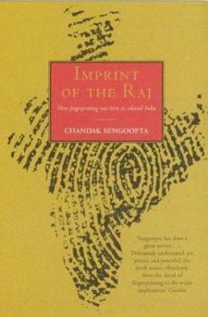 Paperback Imprint of the Raj : The Colonial Origin of Fingerprinting and Its Voyage to Britain Book