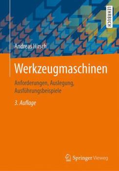 Paperback Werkzeugmaschinen: Anforderungen, Auslegung, Ausf?hrungsbeispiele [German] Book