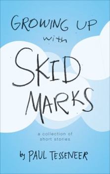 Paperback Growing Up with Skid Marks: A Collection of Short Stories Book