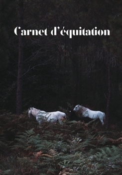 Carnet d'équitation: Suivez vos leçons d'équitation, vos progrès et vos objectifs (French Edition)