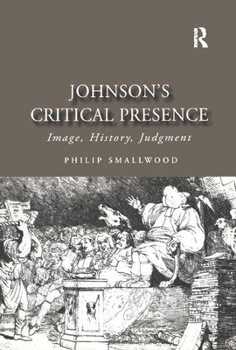 Hardcover Johnson's Critical Presence: Image, History, Judgment Book