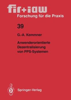 Anwenderorientierte Dezentralisierung von PPS-Systemen (Forschung fur die Praxis)