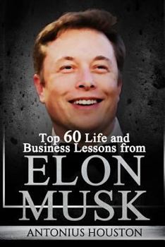 Paperback Elon Musk: Top 60 Life and Business Lessons from Elon Musk Book