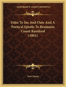 Odes To Ins And Outs And A Poetical Epistle To Benjamin Count Rumford