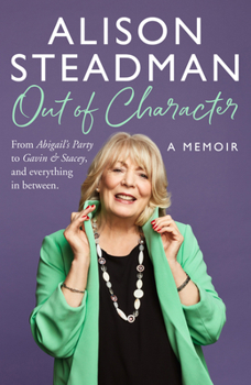 Hardcover Out of Character: From Abigail's Party to Gavin and Stacey, and Everything in Between Book