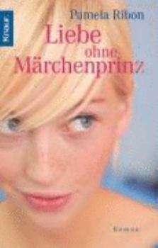 Liebe ohne Märchenprinz