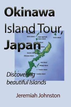 Paperback Okinawa Island Tour, Japan: Discovering beautiful Islands Book