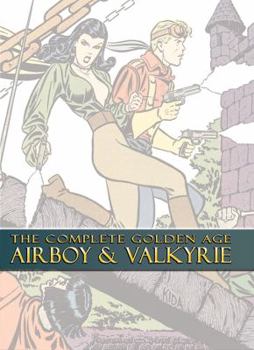 Hardcover The Complete Golden Age Airboy & Valkyrie Book