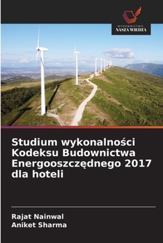 Paperback Studium wykonalności Kodeksu Budownictwa Energooszczędnego 2017 dla hoteli [Polish] Book