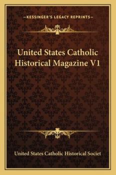 Paperback United States Catholic Historical Magazine V1 Book