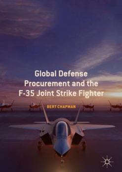 Hardcover Global Defense Procurement and the F-35 Joint Strike Fighter Book