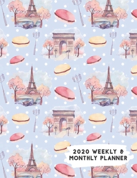 Paperback 2020 Weekly & Monthly Planner: Watercolor Paris & Macaroons Themed Calendar & Journal Book