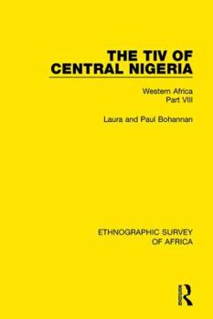 Paperback The Tiv of Central Nigeria: Western Africa Part VIII Book