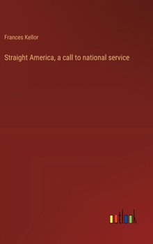 Hardcover Straight America, a call to national service Book