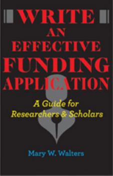 Paperback Write an Effective Funding Application: A Guide for Researchers and Scholars Book