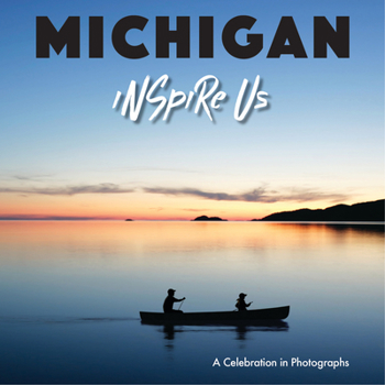 Hardcover Michigan Inspire Us: A Celebration in Photographs Book