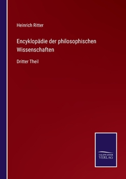 Paperback Encyklopädie der philosophischen Wissenschaften: Dritter Theil [German] Book