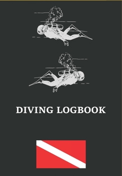 Diving Logbook:  Scuba Diving Logbook, Journal for Training or Leisure purpose perfect for Beginners as well as Experienced Divers.: Scuba Diving Logbook