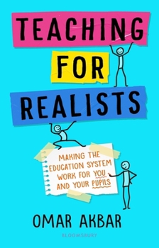 Paperback Teaching for Realists: Making the education system work for you and your pupils Book