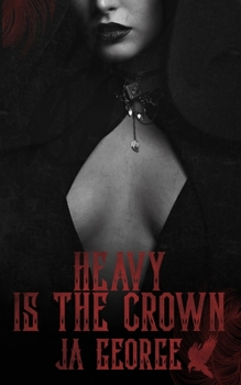 Heavy is the Crown: A Gothic Grove Novel