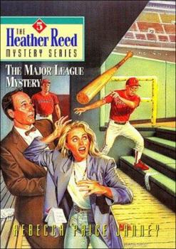 The Major League Mystery (The Heather Reed Mystery Series, #5) - Book #5 of the Heather Reed Mystery