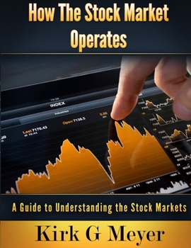 Paperback How the Stock Market Operates: A Guide to Understanding the Stock Markets Book