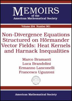 Paperback Non-Divergence Equations Structured on Hormander Vector Fields: Heat Kernels and Harnack Inequalities: 291 Book