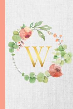 W: Monogram Initial Composition Notebook Gold & Watercolor Botanical Personalized Notebook for Girls & Women