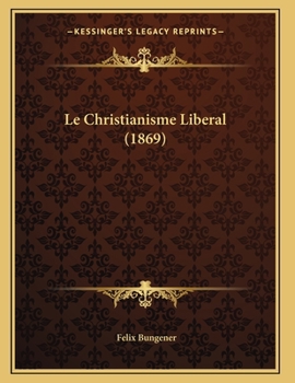 Paperback Le Christianisme Liberal (1869) [French] Book