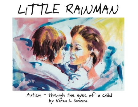 Paperback Little Rainman: Autism--Through the Eyes of a Child Book