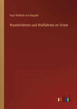 Paperback Wanderfahrten und Wallfahrten im Orient [German] Book