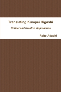Translating Kumpei Higashi: Critical and Creative Approaches
