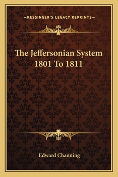 Paperback The Jeffersonian System 1801 To 1811 Book