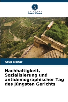 Nachhaltigkeit, Sozialisierung und antidemographischer Tag des Jüngsten Gerichts