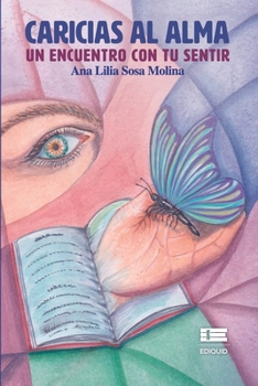 Paperback Caricias al alma: Un encuentro con tu sentir [Spanish] Book