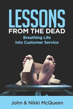 Paperback Lessons from the Dead: Breathing Life into Customer Service Book