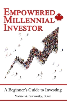 Paperback Empowered Millennial Investor: A Beginner's Guide to Investing Book