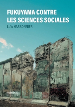 Paperback Fukuyama contre les sciences sociales [French] Book
