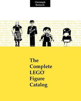 Paperback The Complete LEGO Figure Catalog: 1st Edition Book