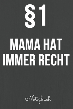 Mama hat immer Recht: Das linierte Notizbuch in ca. A5 Format für die beste Mama, die immer über den Dingen steht. Perfektes Geschenk für Mama zum ... oder Valentinstag. (German Edition)