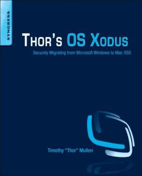 Paperback Thor's OS Xodus: Why and How I Left Windows for OS X Book