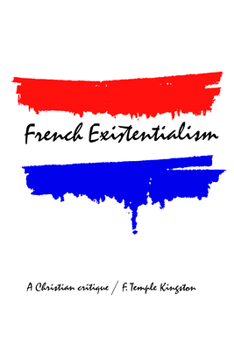 Paperback French Existentialism: A Christian Critique Book