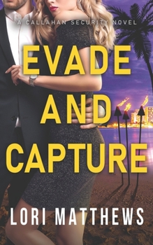 Evade and Capture - Book #4 of the Callahan Security