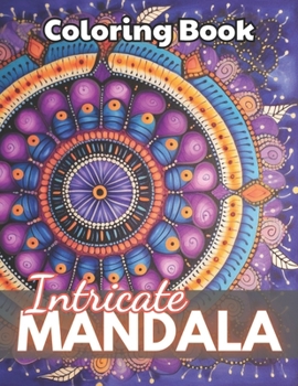 Paperback Intricate Mandalas Coloring Book: 100+ New Designs for All Ages Book