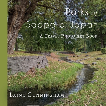 Paperback Parks of Sapporo, Japan: A Travel Photo Art Book