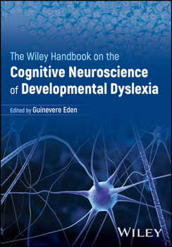 Hardcover The Wiley Handbook on the Cognitive Neuroscience of Developmental Dyslexia Book