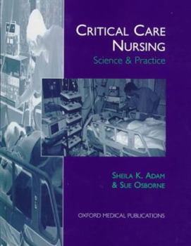 Hardcover Critical Care Nursing: Science and Practice Book