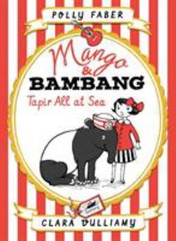 Tapir All at Sea - Book #2 of the Mango & Bambang