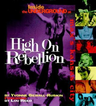 Paperback High on Rebellion: Inside the Underground at Max's Kansas City Book