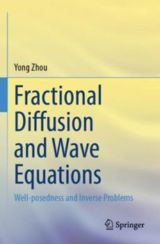 Paperback Fractional Diffusion and Wave Equations: Well-Posedness and Inverse Problems Book